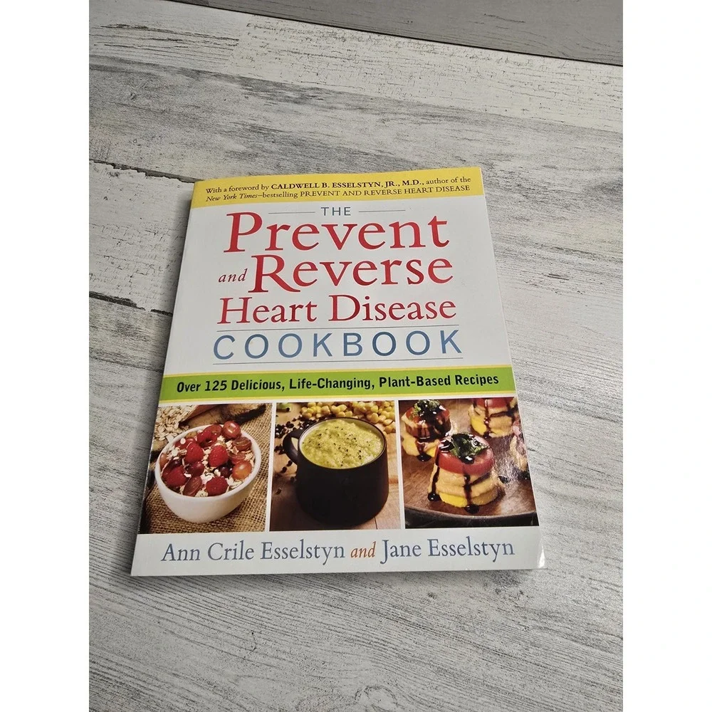 Prevent and Reverse‎ Heart Disease Cookbook Ann Crile Jane Esselstyn Vegan WFPB